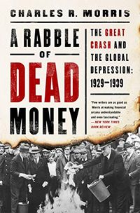 A Rabble of Dead Money: The Great Crash and the Global Depression: 19291939 (English Edition)