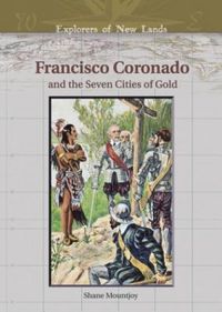 Francisco Coronado and the Seven Cities of Gold