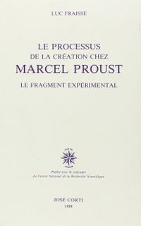 Processus de la cration chez M. Proust: Fragment exprimental