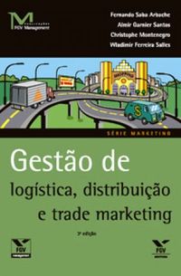 Gesto de logstica, distribuio e trade marketing