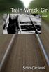 Train Wreck Girl: a novel (English Edition)