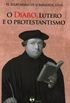 O Diabo, Lutero e o Protestantismo