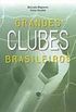 Grandes Clubes Brasileiros