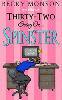 Thirty-Two Going On... Spinster