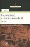 Nacionalismo e reformismo radical: 1945-1964.