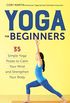 Yoga for Beginners: Simple Yoga Poses to Calm Your Mind and Strengthen Your Body