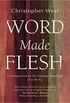 Word Made Flesh: A Companion to the Sunday Readings (Cycle A)