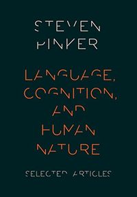 Language, Cognition, and Human Nature: Selected Articles (English Edition)