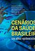 Cenrios da Sade Brasileira: