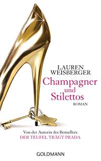 Champagner und Stilettos: Roman (German Edition)