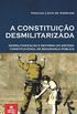 A constituio desmilitarizada: Desmilitarizao e reforma do sistema constitucional de segurana pblica