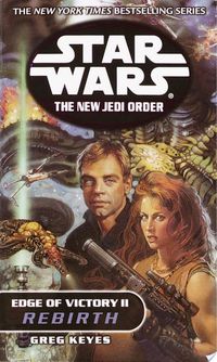 Rebirth: Star Wars Legends (The New Jedi Order: Edge of Victory, Book II)