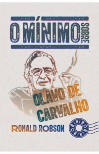 O mnimo sobre Olavo de Carvalho