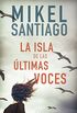La isla de las ltimas voces (Spanish Edition)