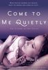 Come to Me Quietly (Closer to You Book 1) (English Edition)