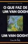 O que Faz de um Van Gogh um Van Gogh?