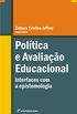 Poltica E Avaliao Educacional - Interfaces Com A Epistemologia