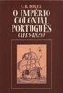 O Imprio Colonial Portugus : 1415-1825