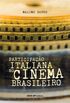 Participao italiana no cinema brasileiro