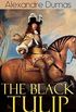 THE BLACK TULIP (Historical Adventure Novel) (English Edition)