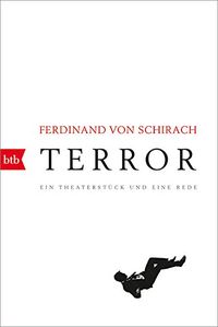 Terror: Ein Theaterstck und eine Rede (German Edition)