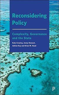 Reconsidering Policy: Complexity, Governance and the State (English Edition)