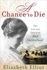 A Chance to Die: The Life and Legacy of Amy Carmichael (English Edition)