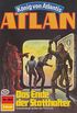 Atlan 484: Das Ende der Statthalter: Atlan-Zyklus "Knig von Atlantis" (Atlan classics) (German Edition)