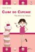 Clube do Cupcake - Mia entra na mistura (Volume 2)