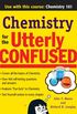 Chemistry for the Utterly Confused (English Edition)