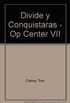 Divide y Conquistaras - Op Center VII