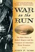 War on the Run: The Epic Story of Robert Rogers and the Conquest of America