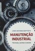 Manuteno Industrial: Tcnicas, Contos e Causos