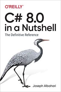 C# 8.0 in a Nutshell: The Definitive Reference (English Edition)