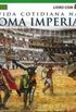 Vida Cotidiana na Roma Imperial 