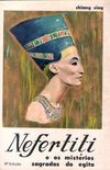Nefertiti e os Mistrios Sagrados do Egito