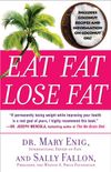 Eat Fat, Lose Fat: The Healthy Alternative to Trans Fats (English Edition)