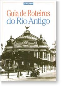 Guia de Roteiros do Rio Antigo