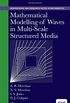 Mathematical Modelling of Waves in Multi-Scale Structured Media
