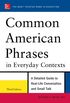 Common American Phrases in Everyday Contexts, 3rd Edition (English Edition)