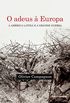 O adeus  Europa: A Amrica Latina e a Grande Guerra (Argentina e Brasil, 1914-1939)