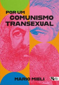 Por um Comunismo Transexual