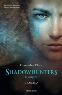 Shadowhunters. Le origini I