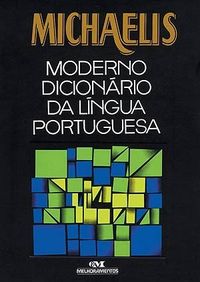 Michaelis Moderno Dicionrio da Lingua Portuguesa