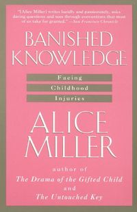 Banished Knowledge: Facing Childhood Injuries (English Edition)
