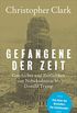 Gefangene der Zeit: Geschichte und Zeitlichkeit von Nebukadnezar bis Donald Trump (German Edition)