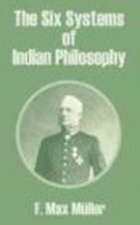 Six Systems of Indian Philosophy, The