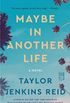 Maybe in Another Life: A Novel (English Edition)
