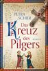 Das Kreuz des Pilgers (Pilger-Reihe 1) (German Edition)