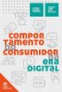 Comportamento do Consumidor na Era Digital